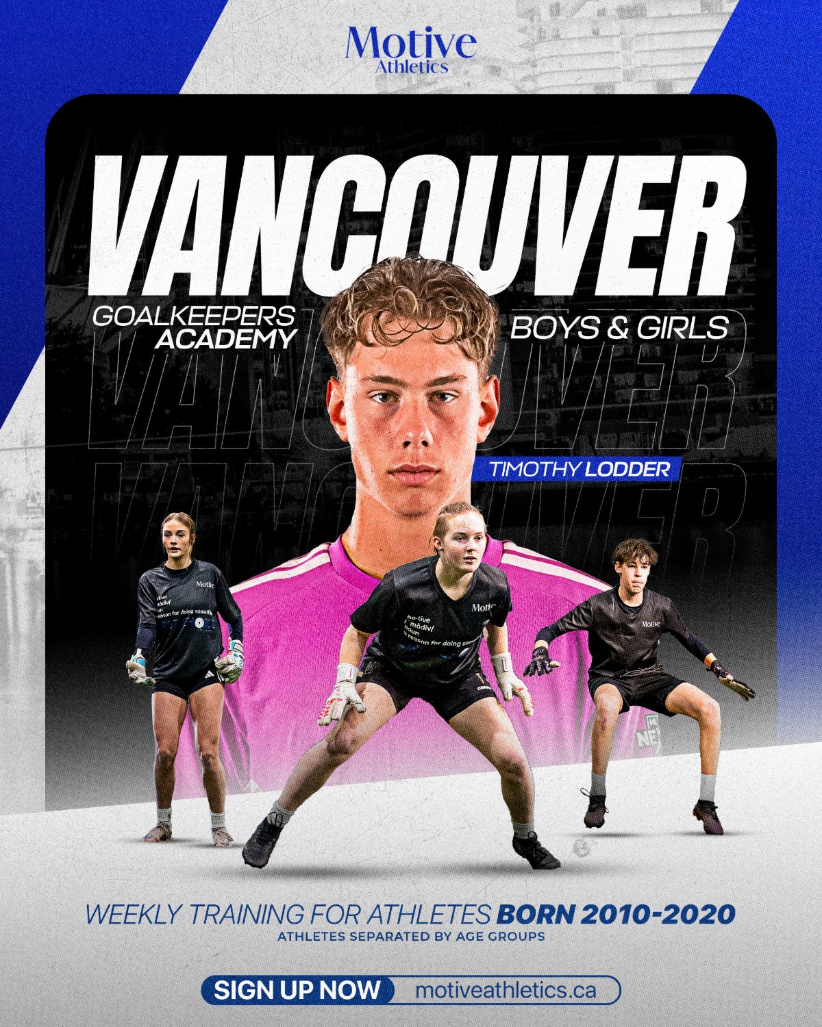 Vancouver Goalkeeper Academy: weekly training for goalkeepers born 2010-2020 with coach Timothy Lodder