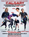 Calgary Goalkeepers Training Camp poster – coaches Molly Race, Joseph Holliday, and Bryce Benton, keepers born 2009-2018, August 17-19, 3:30-6:30PM, Glamorgan Fields