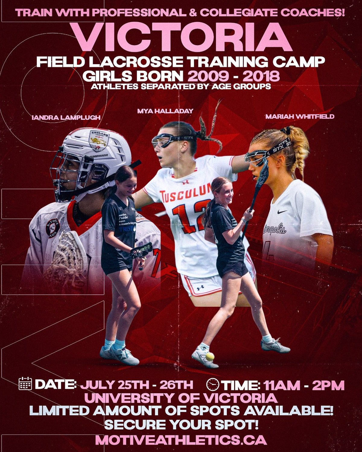 Victoria Girls Field Lacrosse Training Camp poster – coaches Iandra Lamplugh, Mya Halladay, and Mariah Whitfield, girls born 2009-2018, July 25-26, 11AM-2PM, University of Victoria